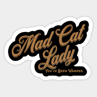 Mad Cat lady - You've Been Warned Sticker